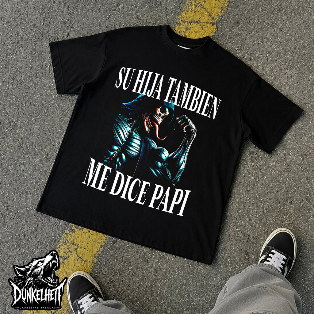Su hija tambien me dice papi