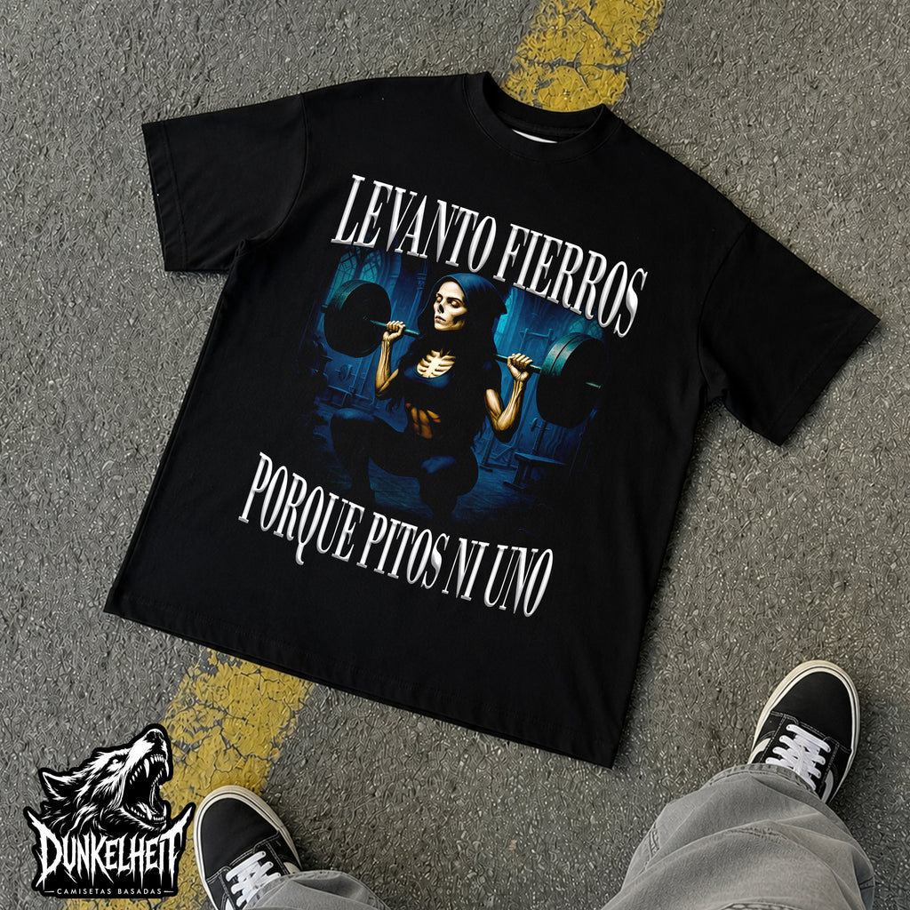 Levanto fierros porque pitos ni uno