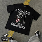 A las lindas con la lengua a las feas con los dedos
