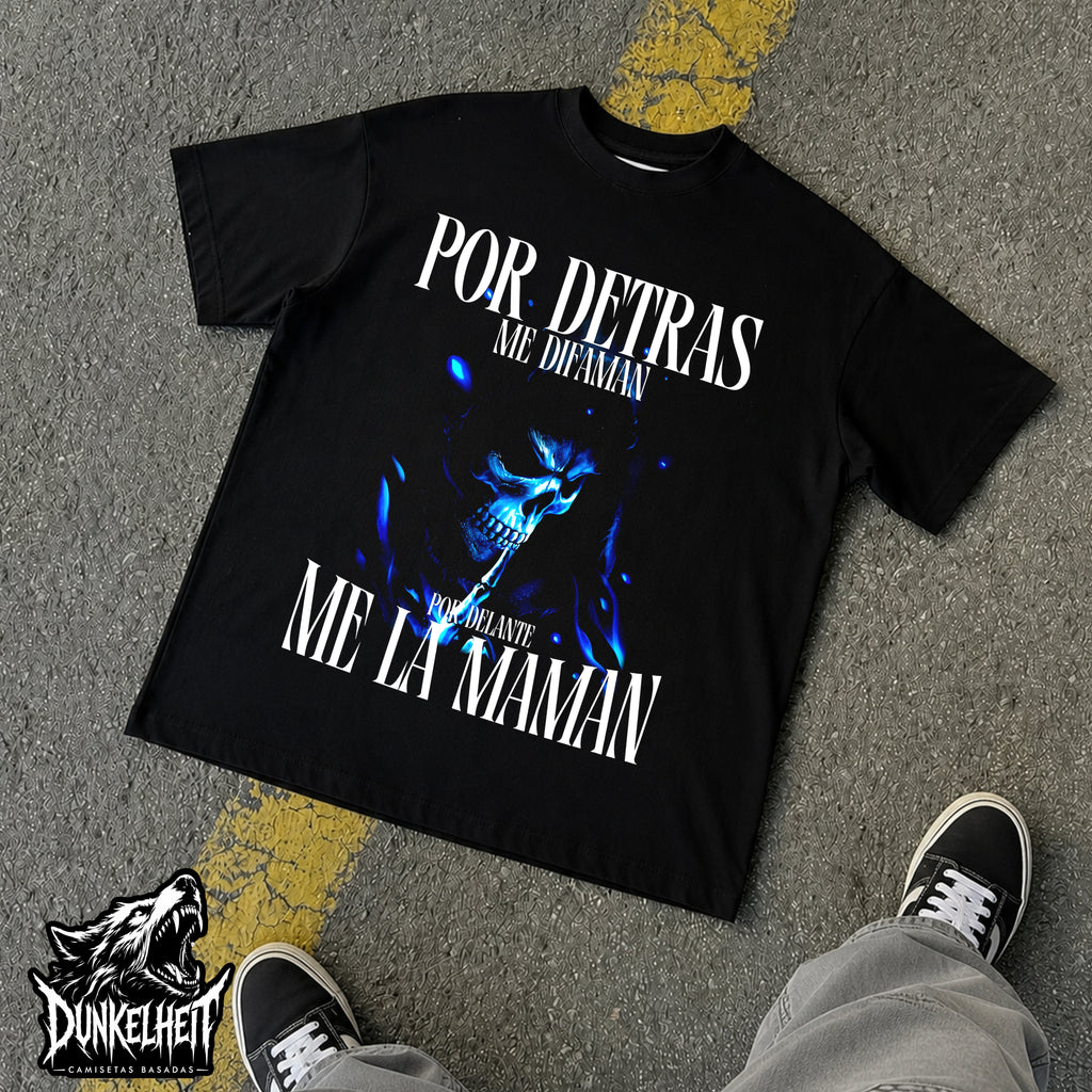 Por detrás me difaman por delante me la maman