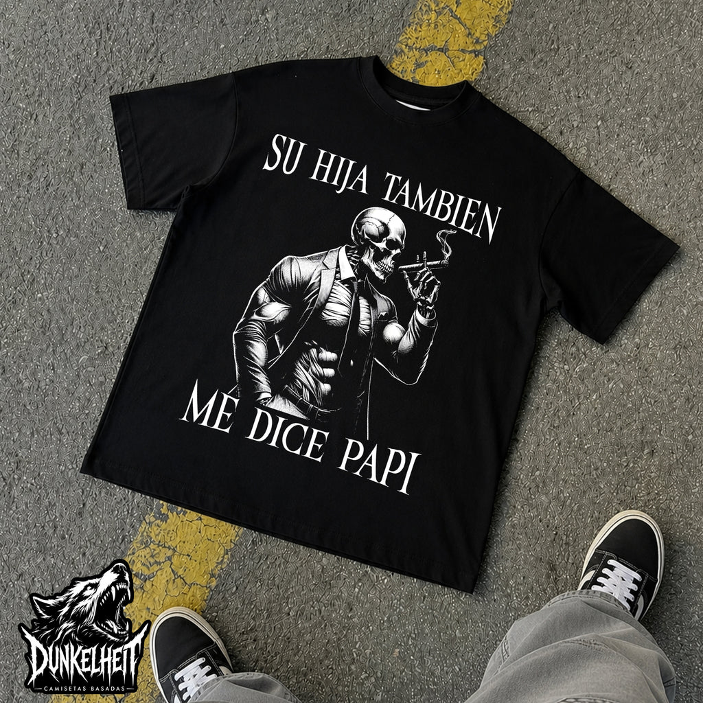 Su hija tambien me dice papi